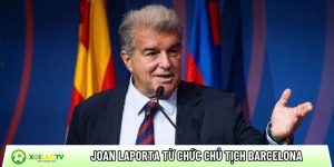 Joan Laporta từ chức Chủ tịch Barcelona: Cuộc đua quyền lực mới